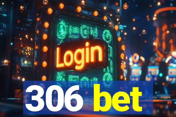 306 bet